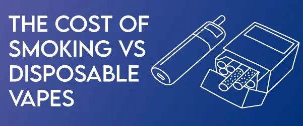 The Cost of Smoking vs Disposable Vapes