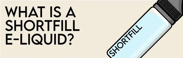 What is a shortfill e liquid